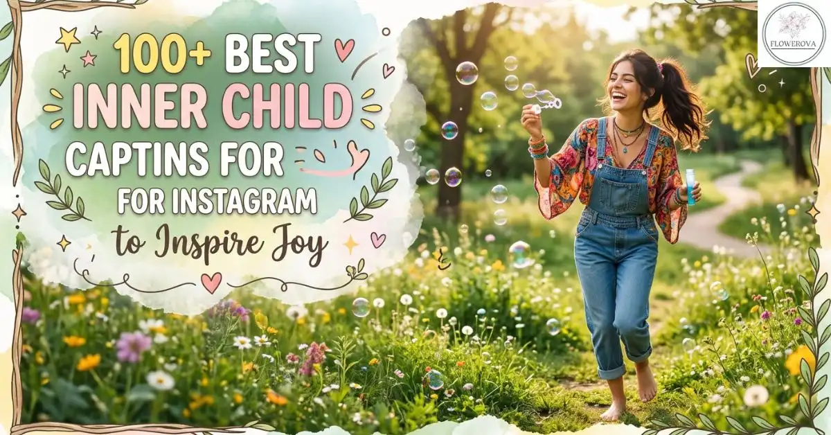 100+ Best Inner Child Captions for Instagram to Inspire Joy