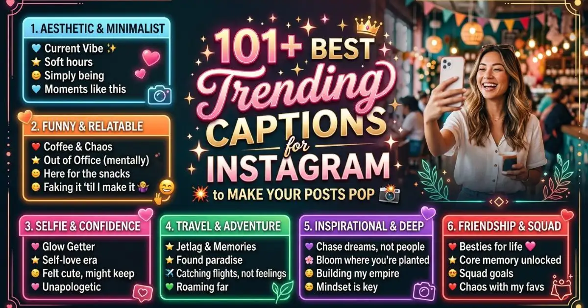 101+ Best Trending Captions for Instagram to Make Your Posts Pop
