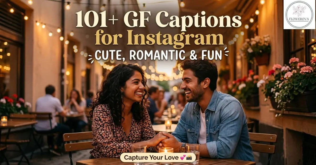 101+ GF Captions for Instagram: Cute, Romantic & Fun
